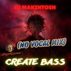 DJ MAKINTOSH - CREATE BASS...