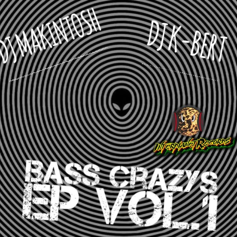 DJ MAKINTOSH & DJ K-BERT - BASS CRAZYS EP VOL.1