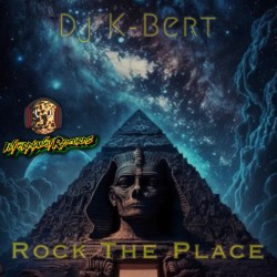 DJ K-BERT - ROCK THE PLACE