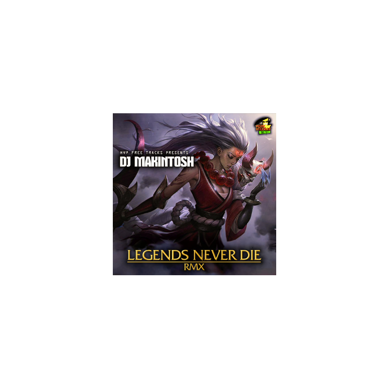 DJ MAKINTOSH - LEGEND NEVER DIE RMX