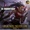 DJ MAKINTOSH - LEGEND NEVER DIE RMX