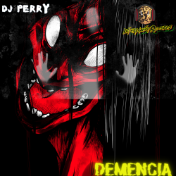 DJ PERRY - DEMENCIA