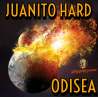 JUANITO HARD - ODISEA