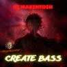 DJ MAKINTOSH - CREATE BASS